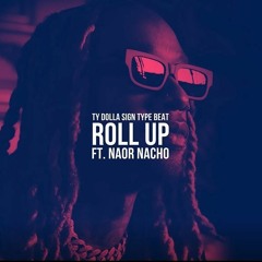 Ty Dolla Sign Type Beat - Roll Up ft. Naor Nacho and Midnightwavz - COLLAB'S