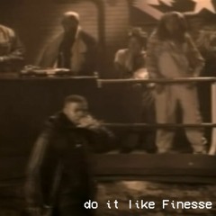 Do It Like Finesse