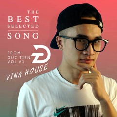 MIXTAPE | VINA HOUSE - NHẠC ÊM VOL 1 - ĐỨC TIẾN MIX