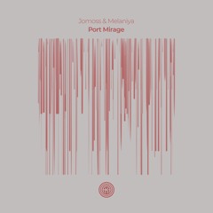 Jomoss, Melaniya - Port Mirage (Original Mix)