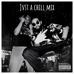 Jvst A Chill Mix