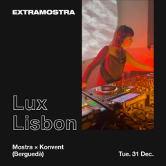 Lux Lisbon @ ExtraMostra x Konvent (Berguedà) / 31-12-24