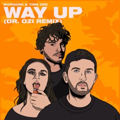 Borgore & Tima Dee - Way Up (Dr. Ozi Remix)
