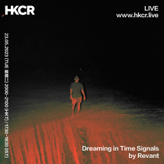 Dreaming in Time Signals by Revant - 23/05/2023