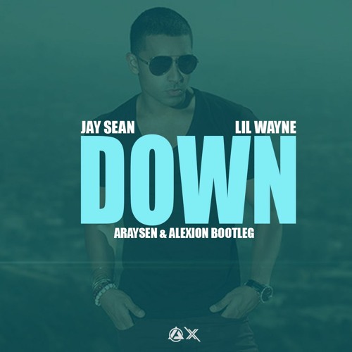 Jay Sean, Lil Wayne - Down (Araysen & Alexion Bootleg) // 𝗙𝗥𝗘𝗘 𝗗𝗢𝗪𝗡𝗟𝗢𝗔𝗗!