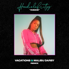 Hoodcelebrityy - Inside (Vacations & Malibu Darby Remix)