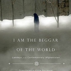 [FREE] PDF 📃 I Am the Beggar of the World: Landays from Contemporary Afghanistan by