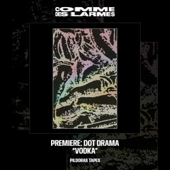 PREMIERE CDL || Dot Drama - Vodka [Pildoras Tapes] (2023)