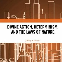 ( ZFe ) Divine Action, Determinism, and the Laws of Nature by  Jeffrey Koperski ( 78hkx )