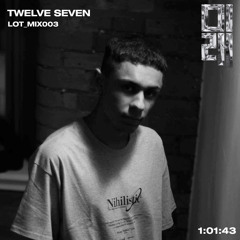 LOT_MIX003 - Twelve Seven