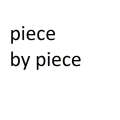 'Piece by Piece' 2025