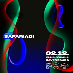 Safariadi @ Club Douala | Stadtgeflüster x justgoodvibz | 02.12.2023