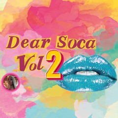 Dear Soca Volume 2