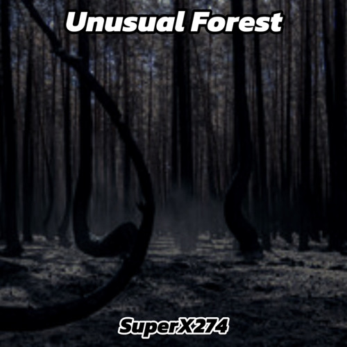 SuperX274 - Unusual Forest