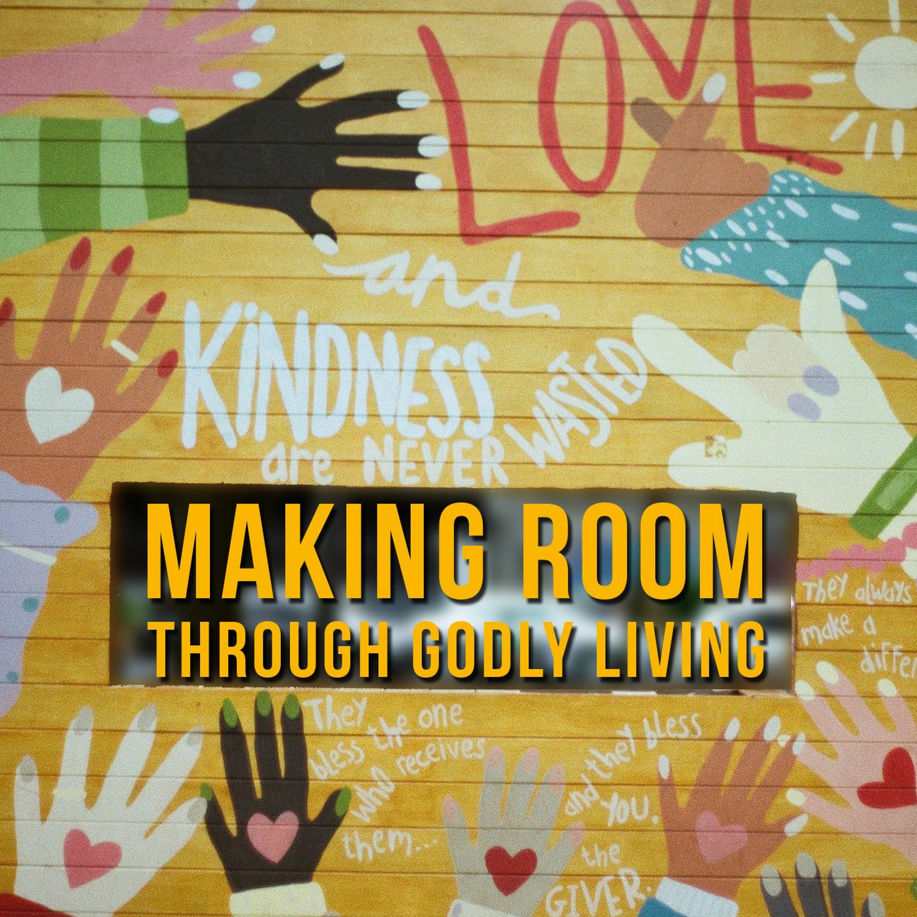 Making Room Through Godly Living episode artwork
