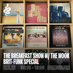 The Breakfast Show w/ The Wook : Brit-funk Special - Aaja Channel 1 - 17 11 22