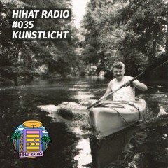 HIHAT RADIO #035 w/ kunstlicht