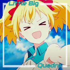 Little Big - GO BANANAS (Quadra Remix)