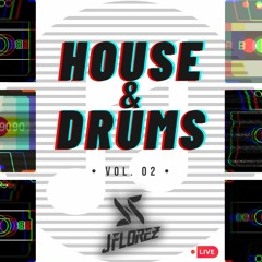 HOUSE & DRUMS Vol. 2 By J FLOREZ
