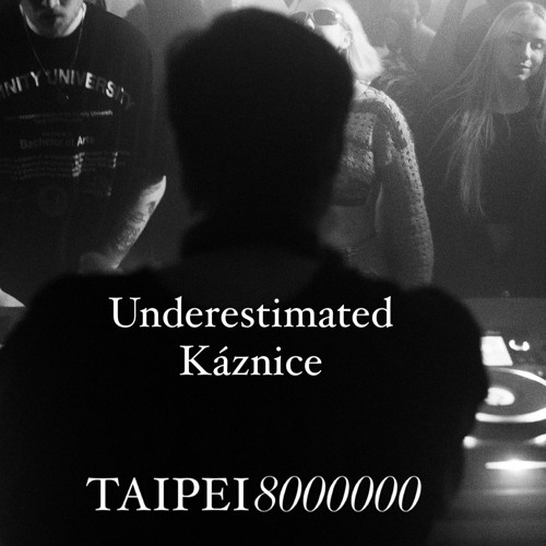 Underestimated Káznice - Taipei8000000