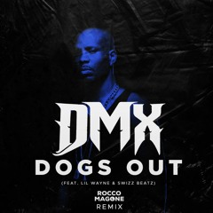 DMX - Dogs Out (feat. Lil Wayne & Swizz Beatz) (Rocco Magone Remix) (Clean Version) [Official Audio]