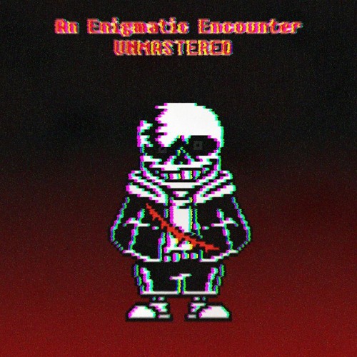 An Enigmatic Encounter UNMASTERED