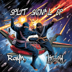 Rayn.. x Hvllow - Split Signal