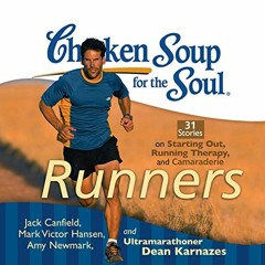 Access EPUB 💜 Chicken Soup for the Soul: Runners - 31 Stories on Starting Out, Runni