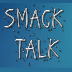 Smack talk
