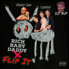Rich Baby Daddy X Flip It (DJ KP mashup) 160 BPM DIRTY [FREE DOWNLOAD]