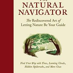 download EPUB 📒 The Natural Navigator, Tenth Anniversary Edition: The Rediscovered A