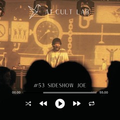 A1 Cult Lab Podcast #53 | Sideshow Joe