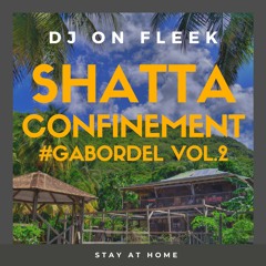 Shatta Confinement (#GA BORDEL VOL.2) - DJ ON FLEEK