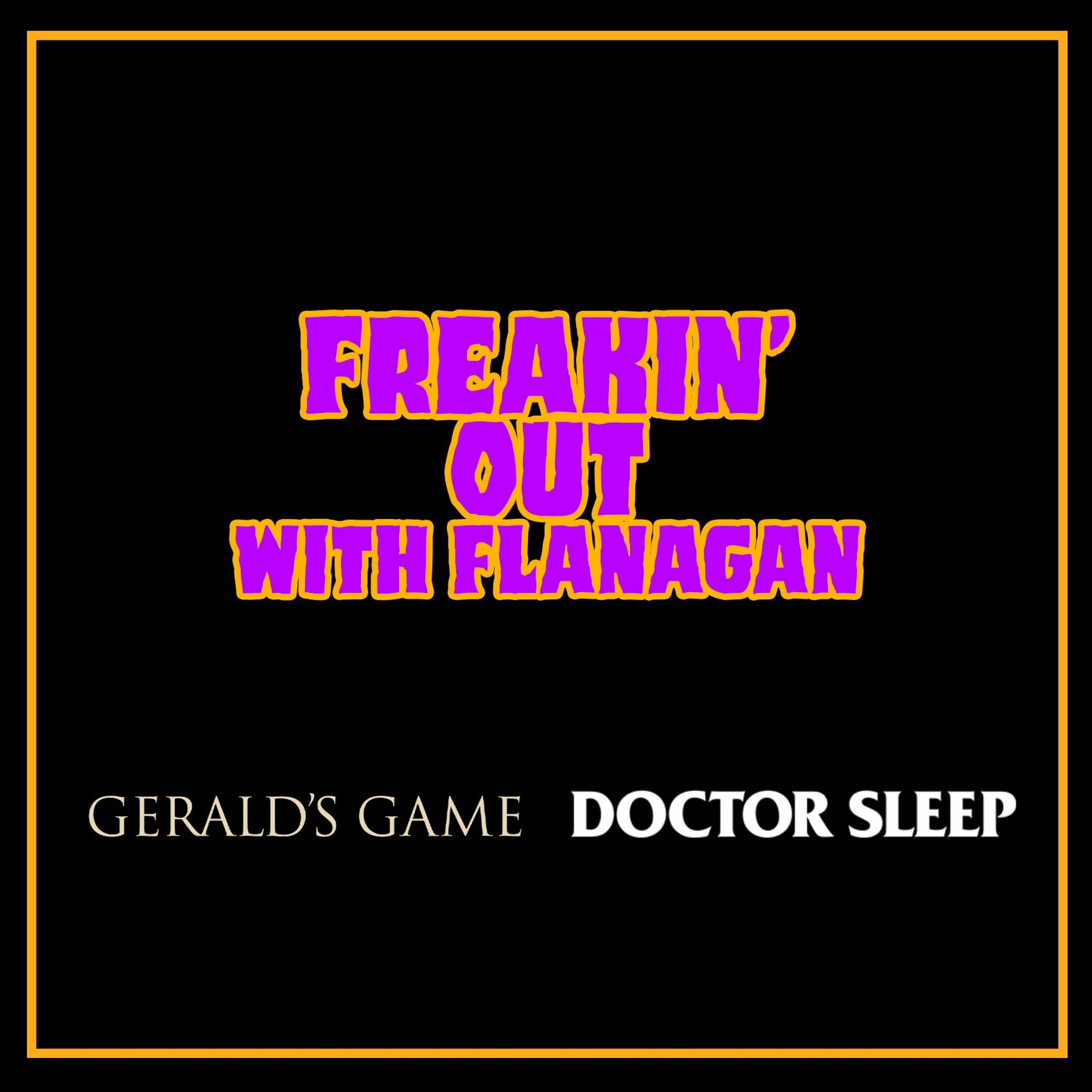 Ep 341: Freakin' Out with Flanagan - Gerald's Game & Doctor Sleep episode artwork