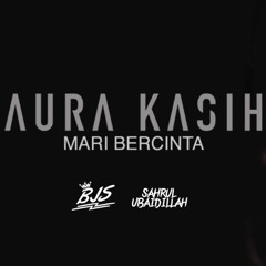 Mari Bercinta - Sahrul Ubaidillah x BJS