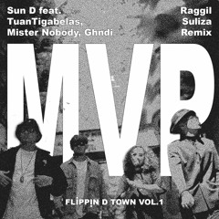 Sun D - MVP (Raggil Suliza Remix) Feat. TuanTigabelas, Mister Nobody, Ghndi