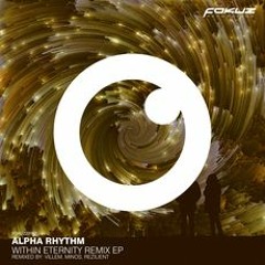 Alpha Rhythm - Within Eternity (Rezilient Remix)
