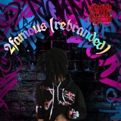 2famous rebranded freestyle (prod by Capsctrl)