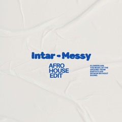 Intar - Messy (Afro House Edit)