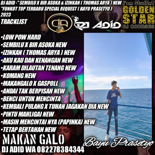 DJ ADID -''SEMBILU X BIR ASOKA & IZINKAN (THOMAS ARYA) NEW''FUNKOT TOP(BAYU PRASETYO)2023