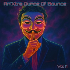 An'Xtra Ounce of Bounce Vol 11