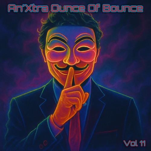 An'Xtra Ounce Of Bounce Vol 11