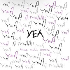 Yea (Prod. Rell Moore)