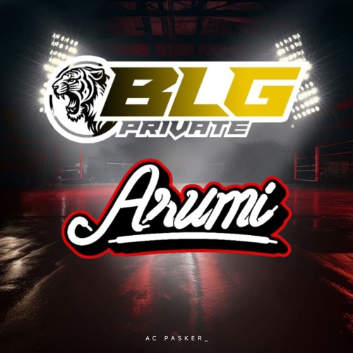 ARUMI - MELODY PRIVATE EXPRESS EDITION ( AC PASKER X BLG PRIVATE ) KEEP BLG PRIVATE