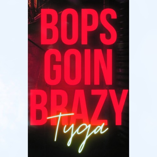 Tyga x Franz Colmer - Bops Goin Brazy (EckyDj & GV Edit)