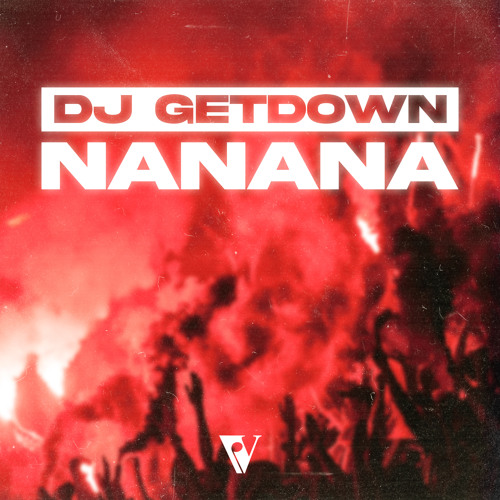 Stream NaNaNa by DJ GETDOWN Listen online for free on SoundCloud