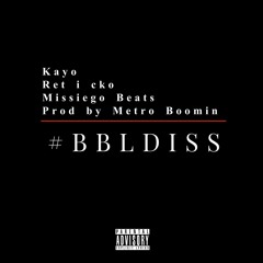 BBLDISS (prod. Metro Boomin) - KAYO, Ret i cko & Missiego Beats #bbldrizzybeatgiveaway