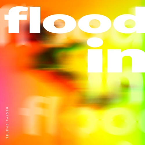 Artwork for the song Selena Faider - Flood In by Selena Faider on Next Sound