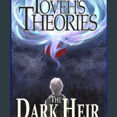 [ebook] read pdf ⚡ Ioveh's Theories: The Dark Heir (Ioveh's Theories, 1) Full Pdf