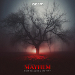 Nuit Blanche & BRUYANT - Mayhem [PURE-119]